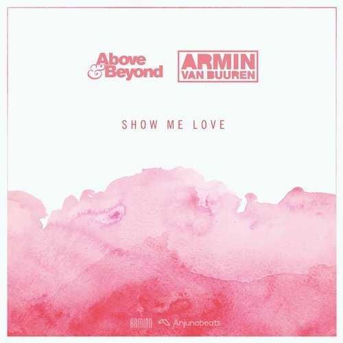 Armin van Buuren & Above & Beyond - Show Me Love